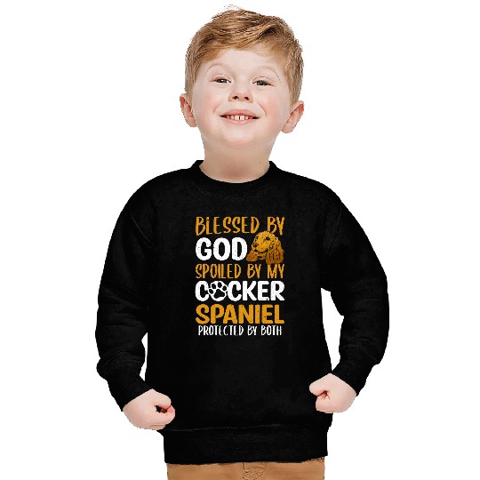 Christian Cocker Spaniel Owner Blessed By God Spoiled Cocker Spaniel Christ Sweatshirts