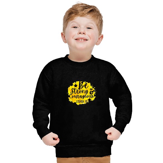Christians Be Strong And Courageous Catholic Sweatshirts