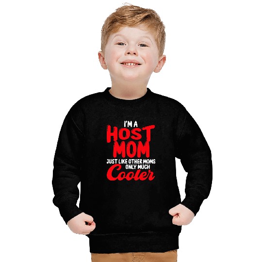 Foreign Host Family Mom Cool Exchange Student Gift 1 Sweatshirts