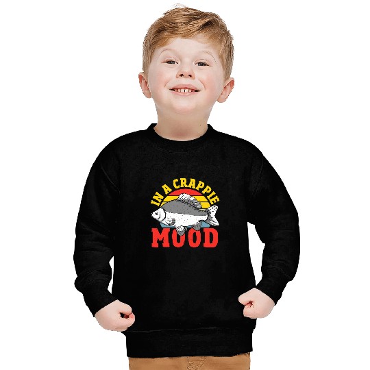 Fishing In a Crappie Mood Crappie Fishing Hunting Fisher Sweatshirts