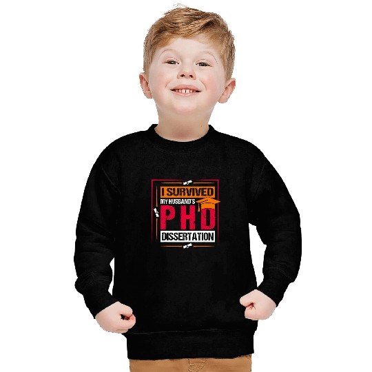 I Survived My Husbands Phd Dissertation Phd Student Sweatshirts
