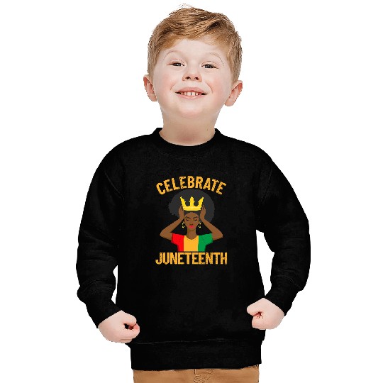 Celebrate Juneteenth Afro Womens Juneteenth Girls Juneteenth Sweatshirts