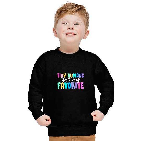 Tiny Humans Are My Favorite Funny Teaching Preschool Teacher Sweatshirts