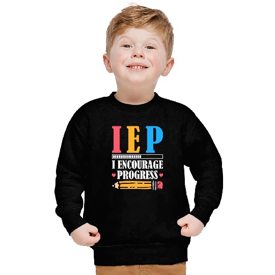 ABA Therapist I Encourage Progress Special Education Teacher Sweatshirts