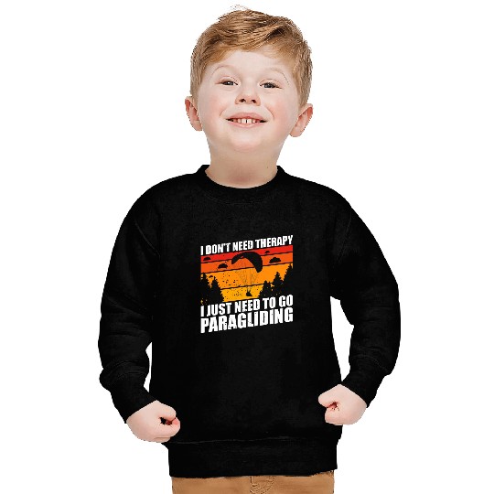 Paraglider skydiving just need paramotor retro design Sweatshirts