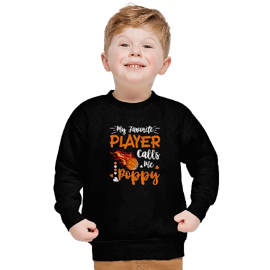 Funny Basketball My Favorite Basketball Player Calls Me Poppy Sweatshirts