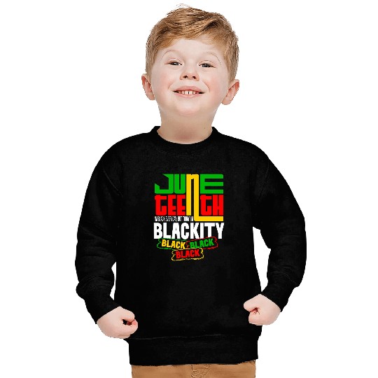 I Am Black Every Month Juneteenth Im Blackity This Month Sweatshirts