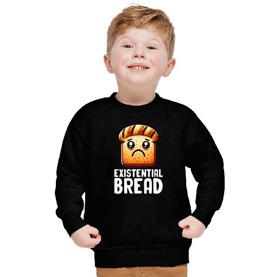 Existential Bread Cute Existential Dread Bread Sarcastic Sweatshirts
