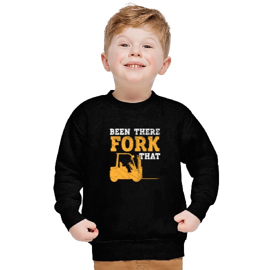 Forklift Fun Been There Fork That Forklift Operator Warehouse Worker 8 Sweatshirts