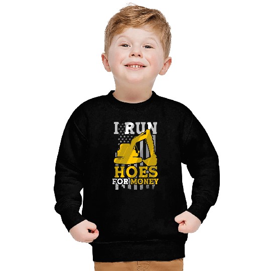 Excavator Fun Run Hoes For Money Construction Workers Construction Site Digger Drivers 1 Sweatshirts