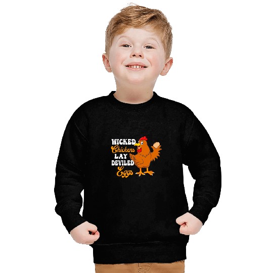 Chicken Pet Wicked Chickens Lay Deviled Eggs Funny Chicken Farmer Humor Sweatshirts