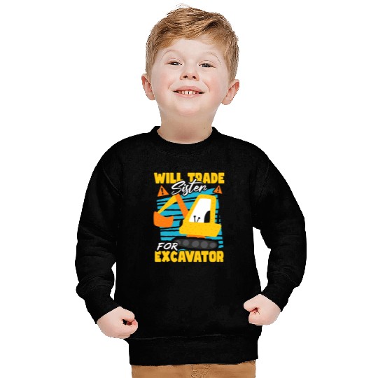 Excavator Fun Toddler Will Trade Sister For Sweatshirts