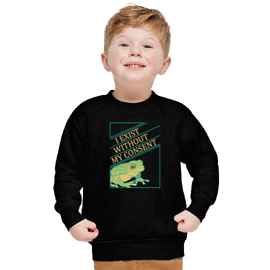 Frog Pet I Exist Without My Consent Funny Frog Toad Sweatshirts