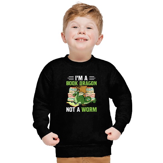 Book Fun Im A Book Dragon Not A Bookworm Reading Lover Sweatshirts