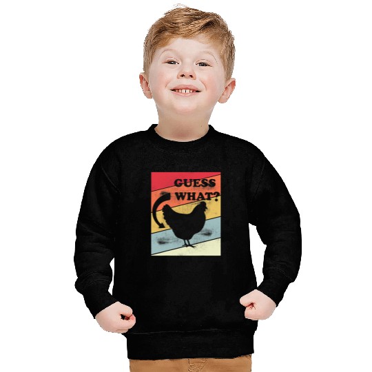 Chicken Pet Guess What Chicken Butt 32 Sweatshirts
