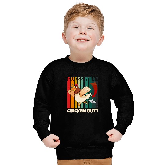 Chicken Pet Guess What Chicken Butt Funny 8 0 Sweatshirts
