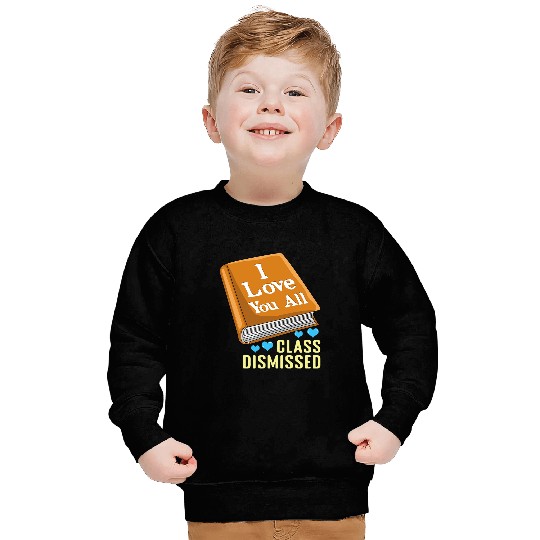 Book Fun Teacher Student Last School Class Dismissed Day Summer Sweatshirts
