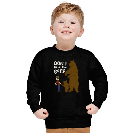 Bear Pet Don t Poke Mama Papa Bear 11 Sweatshirts