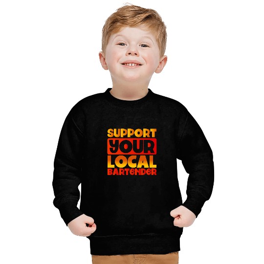 Bartender Job Support Your Local Bartender Barkeeper Sweatshirts