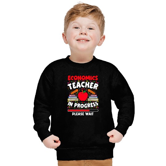 Economics Teacher In Progress Please Wait Commerce Teaching Sweatshirts