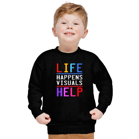 SPED Teacher School Psychologist Life Happens Visuals Help Sweatshirts