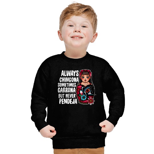 Tattoo Always Chingona Sometimes Cabrona But Never Pendeja Sweatshirts