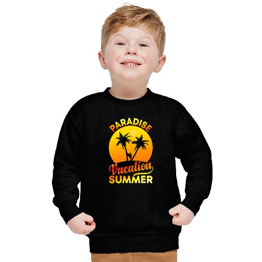 Paradise Vacation Sand Surf and Summer Vacation Sweatshirts