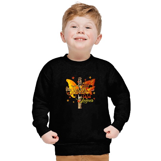 Fall For Jesus He Never Leaves Butterfly Fall Thanksgiving Sweatshirts