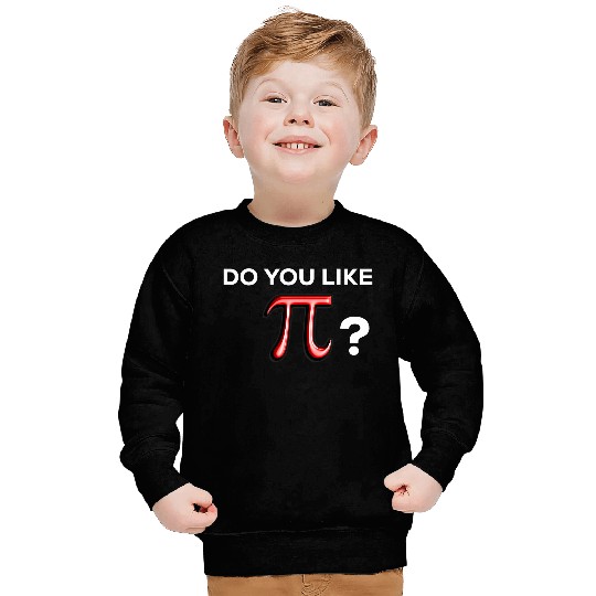 Funny Cute Do You Like Pi Day Fun Math Sweatshirts