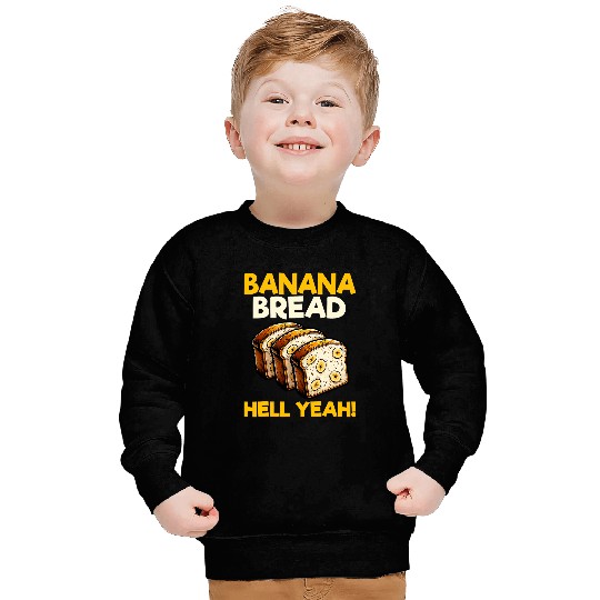 Bananas Bread Baker Baking Lover Banana Bread Hell Yeah Sweatshirts