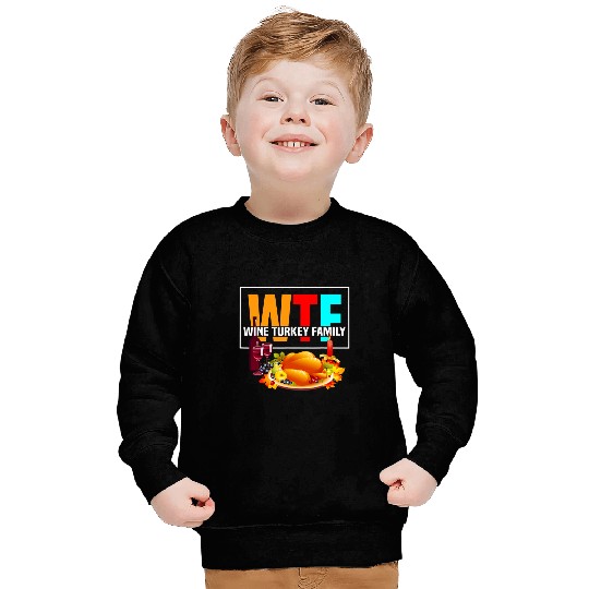 wtf Wines turkey family 3thanksgiving day Sweatshirts