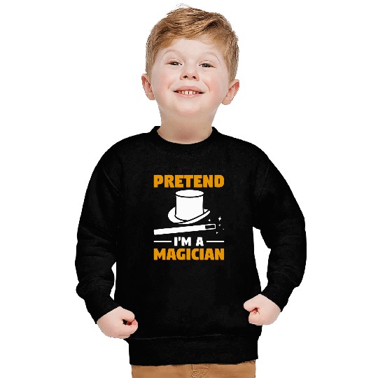 Pretend Im A Magician Magic Trick Magicians 21 Sweatshirts