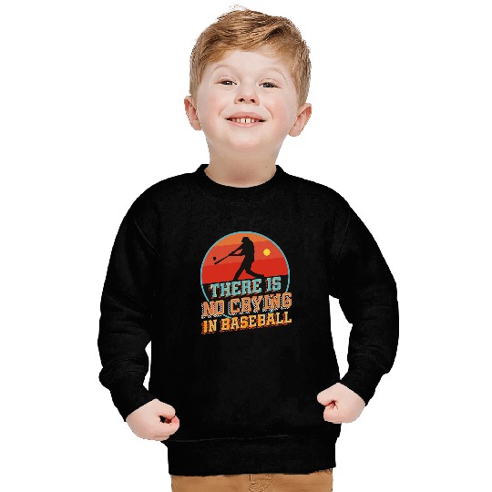 There Is No Crying In Baseball Sunset Baseball Player Sweatshirts