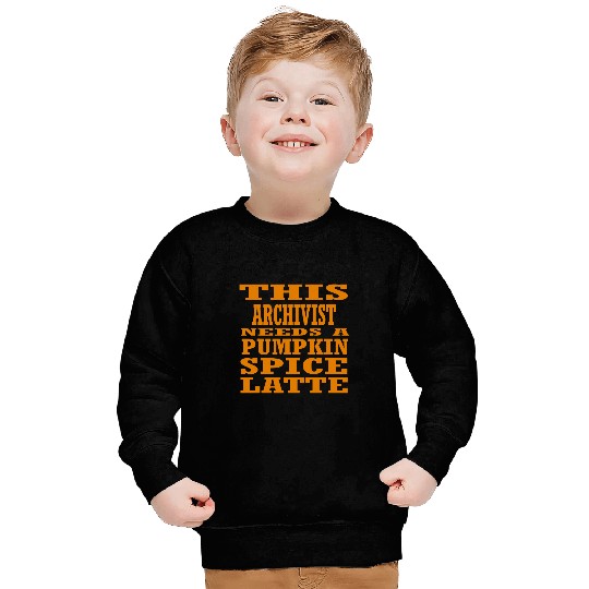 This Archivist Needs A Pumpkin Spice Latte Sweatshirts
