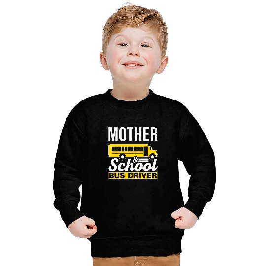 Mother And School Bus Driver Job Driving School Bus Driver Sweatshirts