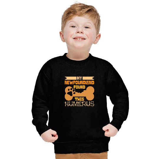 My Newfoundland Found This Humerus Classic Bone Lover Dog Sweatshirts