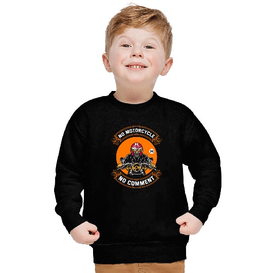 No Motorcycle No Comment I Motorcycle Sweatshirts