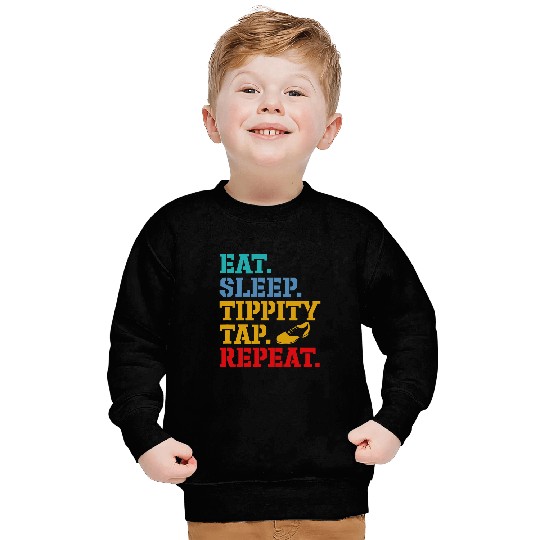 Tap Dance Eat Sleep Tippity Tap Repeat Tap Dancer Retro Sweatshirts