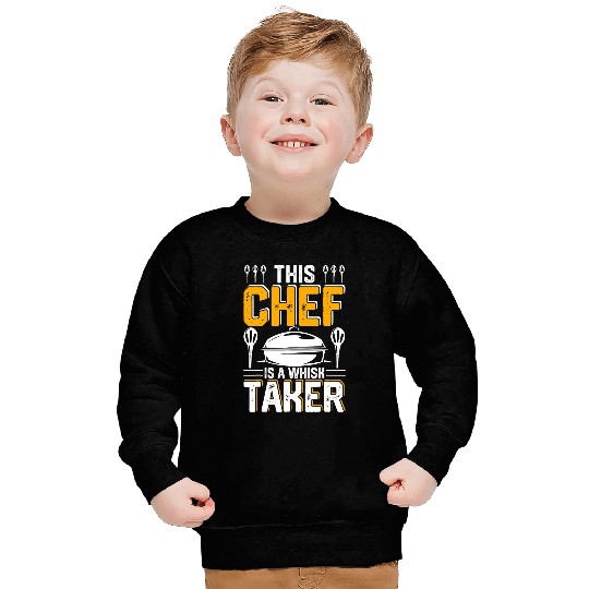 This Chef Is A Whisk Taker Bold Culinary Design Sweatshirts
