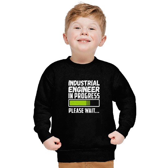 Industrial Engineer In Progress Please Wait Sweatshirts