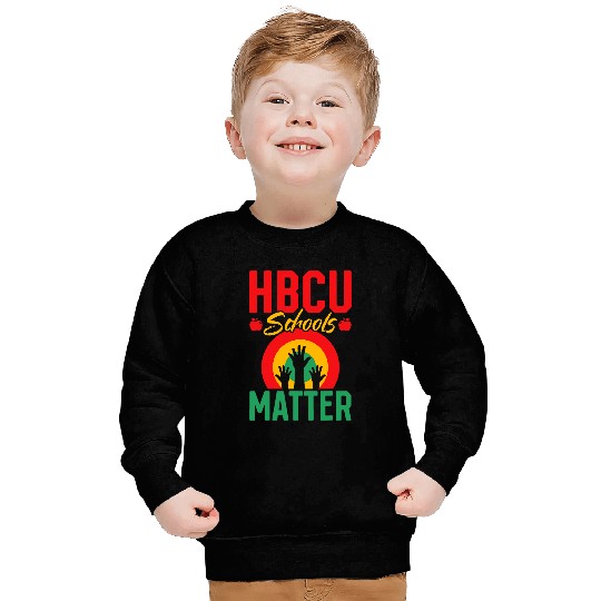 HBCU College Student HBCU Schools Matter 1 Sweatshirts