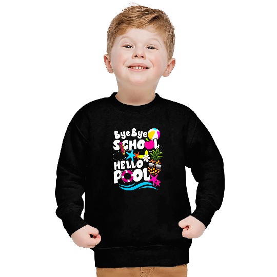 Teacher Student Summer Bye Bye School Hello Pool Sweatshirts