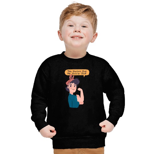 Booster Shot Fully Vaccinated Rosie The Riveter Student Sweatshirts