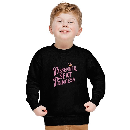 Passenger Seat Princess Girlfriend Passenger Princess Sweatshirts