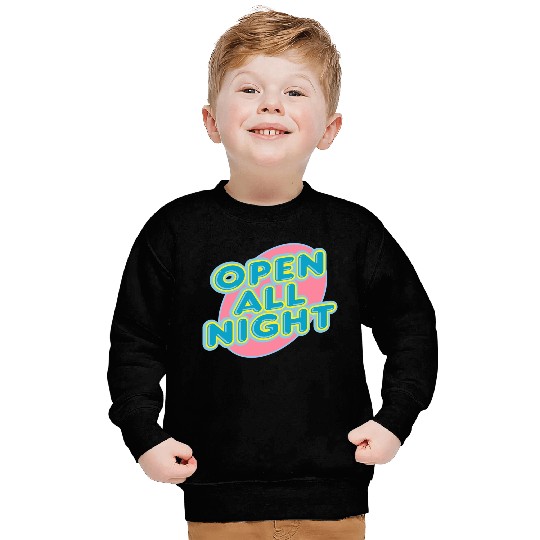 open all night sign Sweatshirts