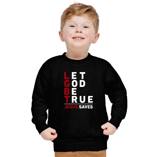 "Let God Be True, Jesus Saves" Christian Bible Sweatshirts
