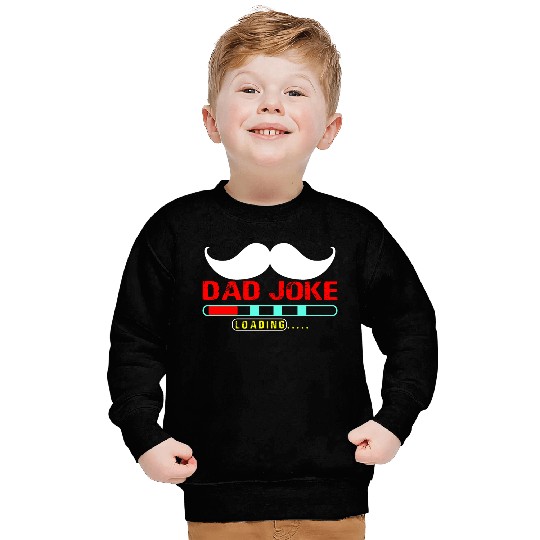 dad joke loading Gift for Daddy Sweatshirts