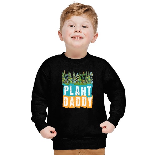 Fathers Day Gardener Plant Daddy Sweatshirts
