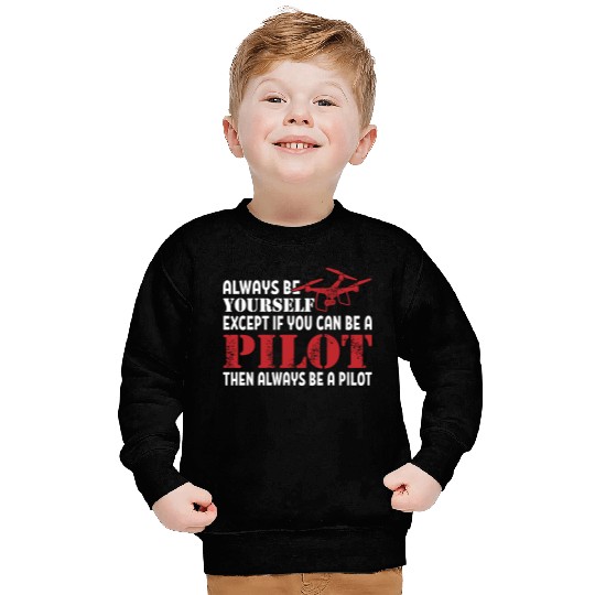 Except If you Can Be A Pilot Drone Sweatshirts