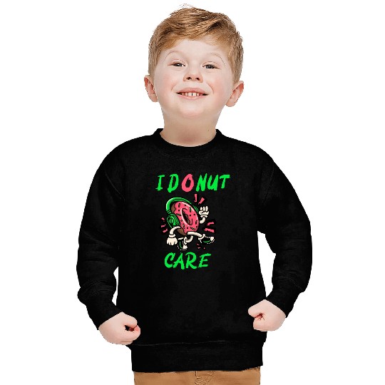 I Don't Care Typography With Funny Donut Sweatshirts